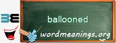 WordMeaning blackboard for ballooned